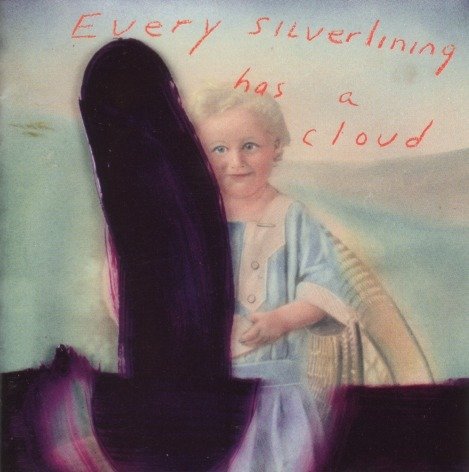 Julian Schnabel/Every Silver Lining Has A Clou